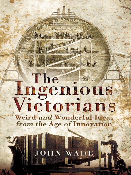 Title details for The Ingenious Victorians by John Wade - Available